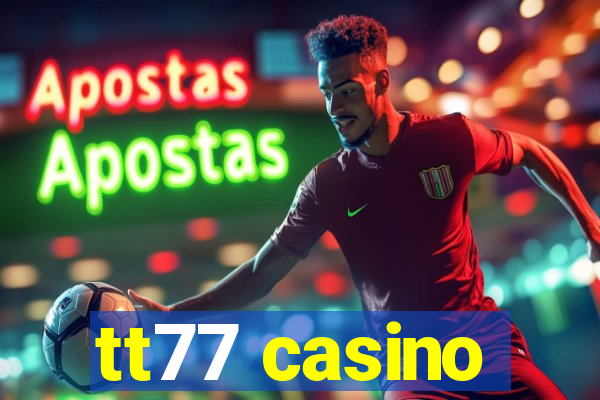 tt77 casino