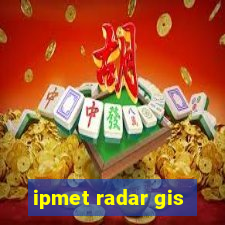 ipmet radar gis