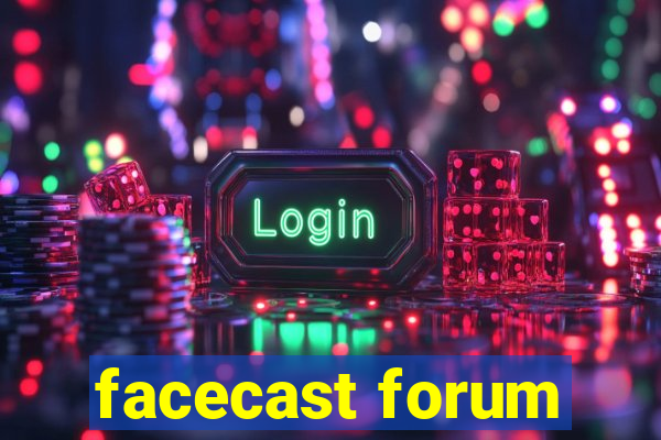 facecast forum