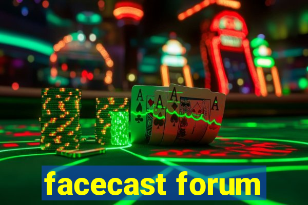 facecast forum