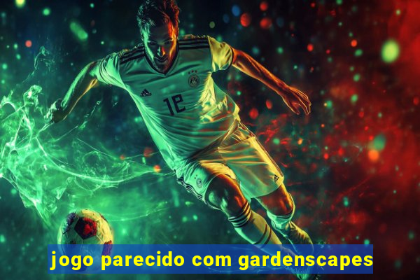 jogo parecido com gardenscapes