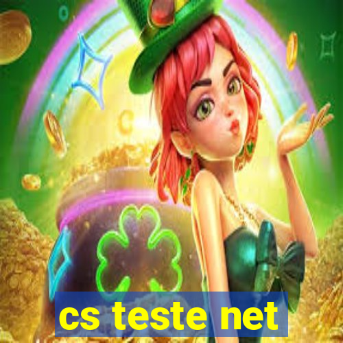 cs teste net