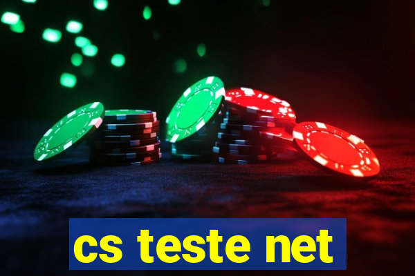 cs teste net