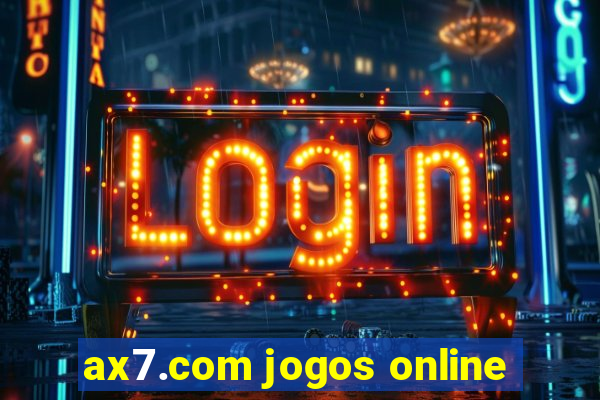 ax7.com jogos online