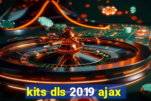 kits dls 2019 ajax