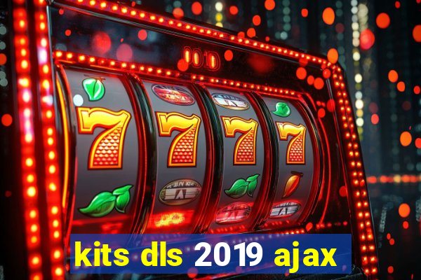 kits dls 2019 ajax