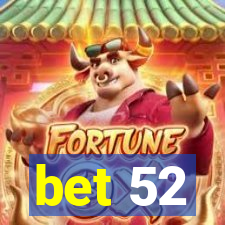 bet 52