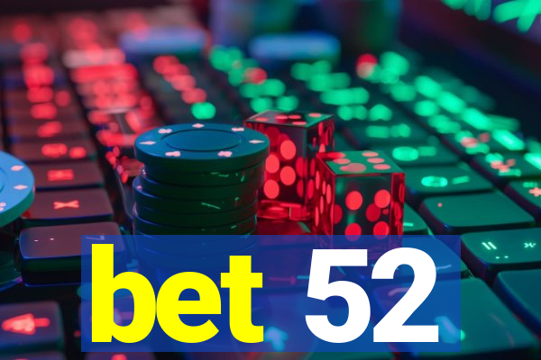 bet 52