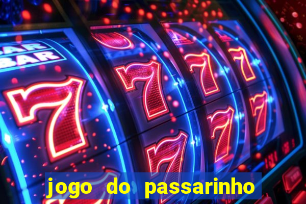 jogo do passarinho que da dinheiro