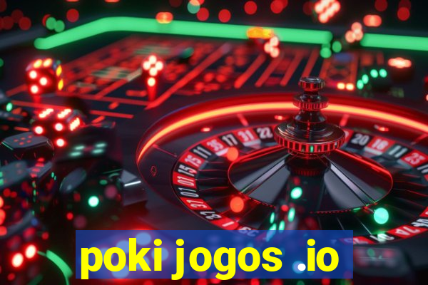 poki jogos .io