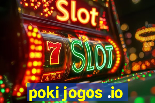 poki jogos .io