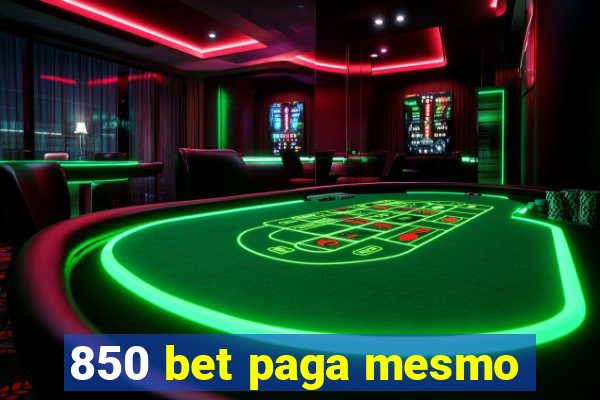 850 bet paga mesmo