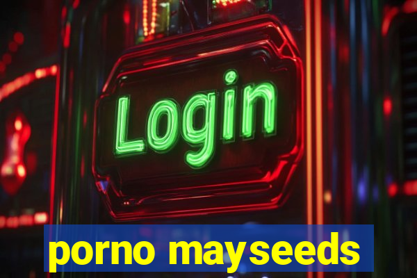 porno mayseeds