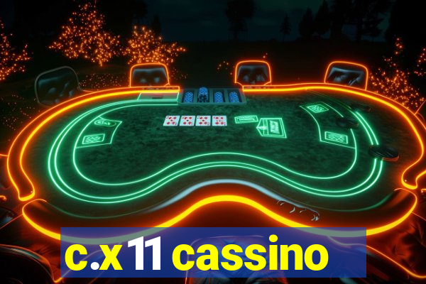 c.x11 cassino