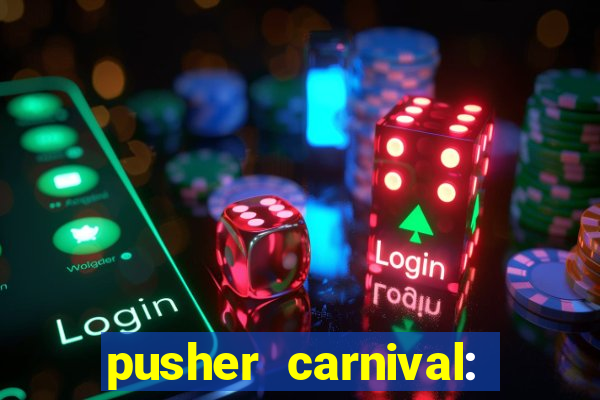 pusher carnival: coin master