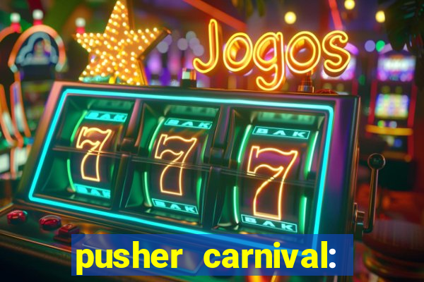 pusher carnival: coin master