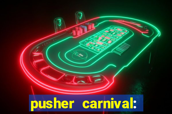 pusher carnival: coin master