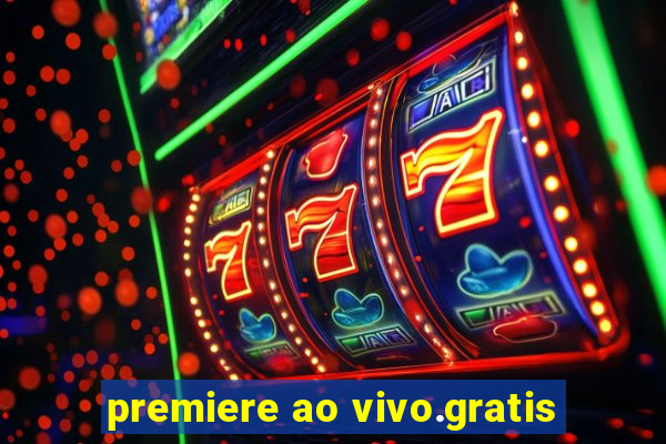 premiere ao vivo.gratis