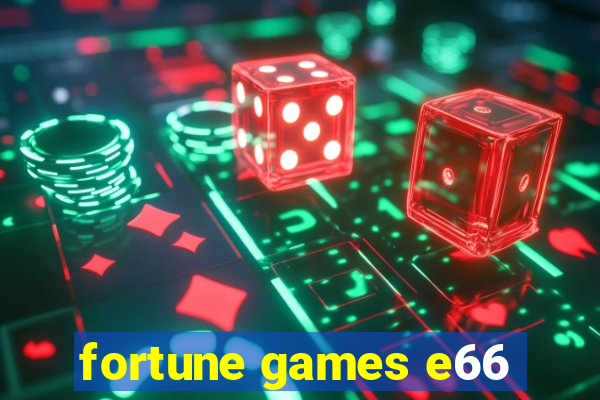 fortune games e66