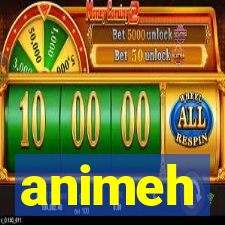 animeh