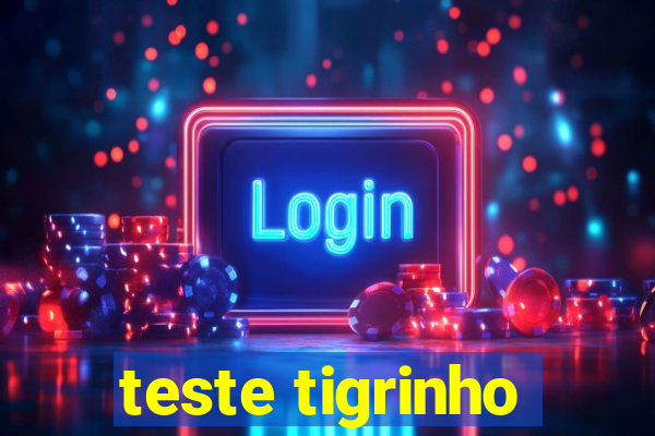 teste tigrinho