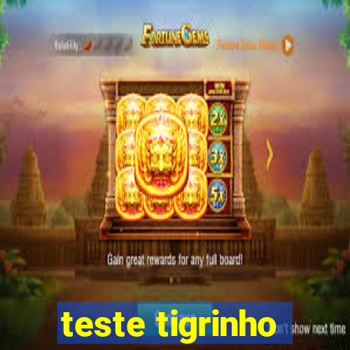 teste tigrinho