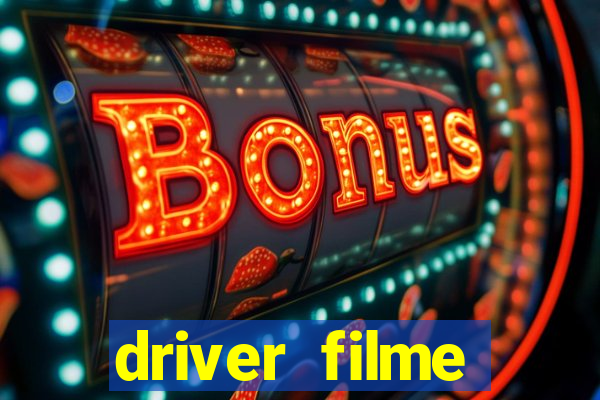 driver filme completo dublado