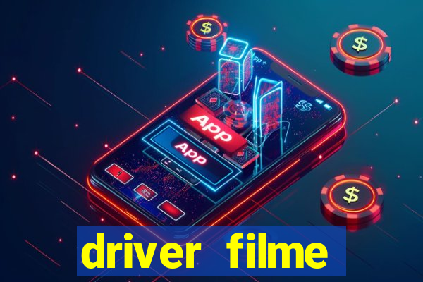 driver filme completo dublado