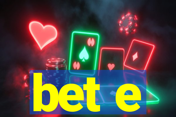 bet e