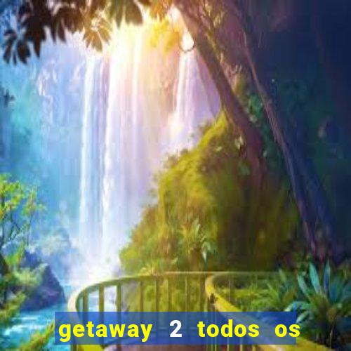 getaway 2 todos os carros liberados 2024