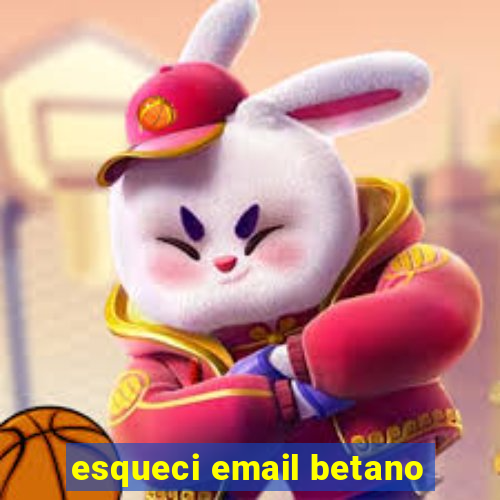 esqueci email betano