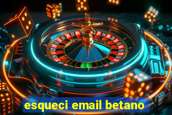 esqueci email betano