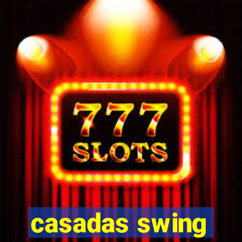 casadas swing