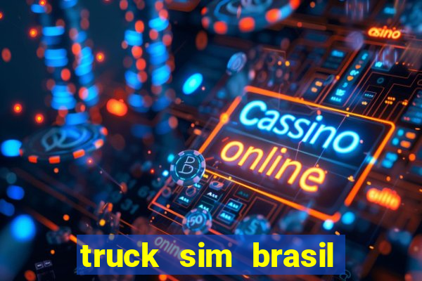 truck sim brasil dinheiro infinito