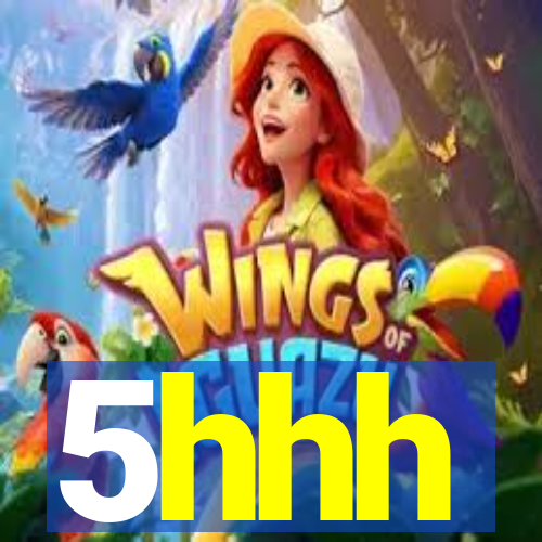 5hhh