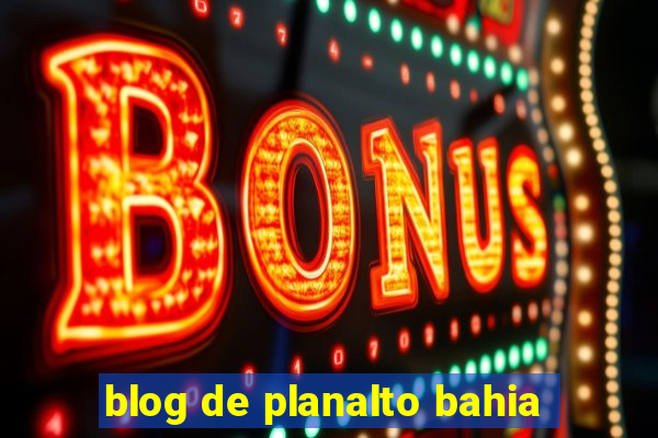 blog de planalto bahia