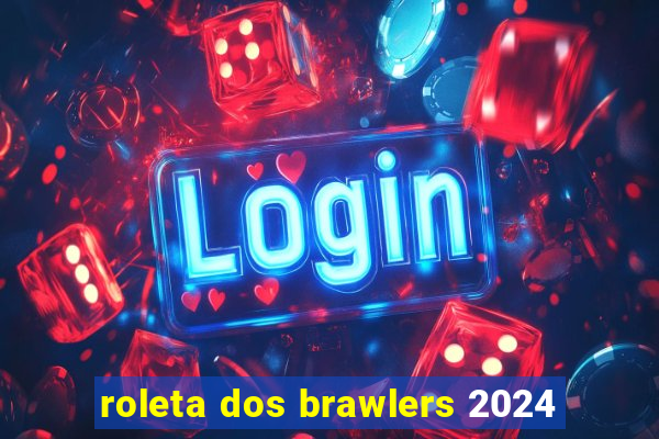 roleta dos brawlers 2024