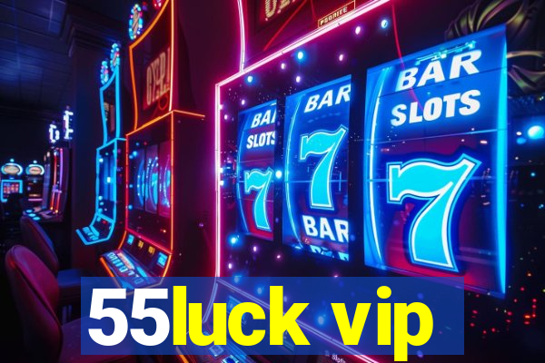 55luck vip