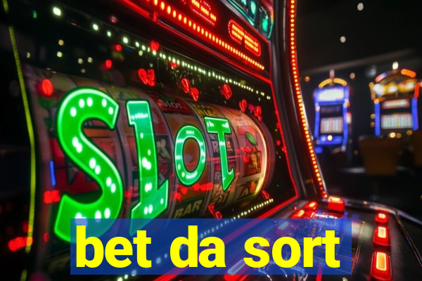 bet da sort