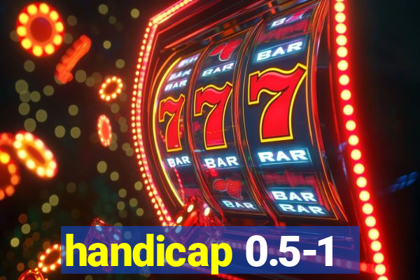 handicap 0.5-1