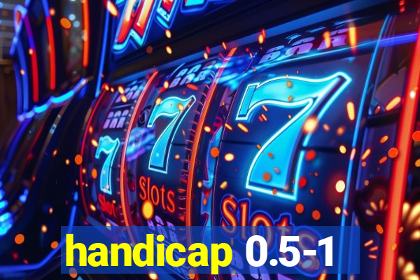 handicap 0.5-1