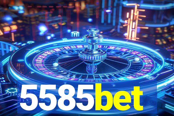 5585bet