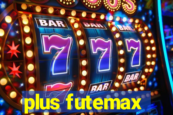 plus futemax