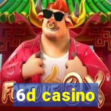 6d casino