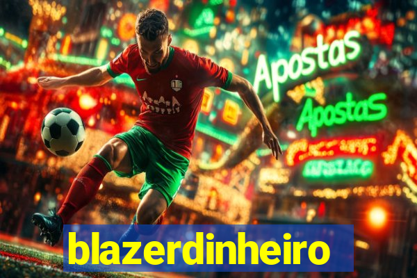 blazerdinheiro