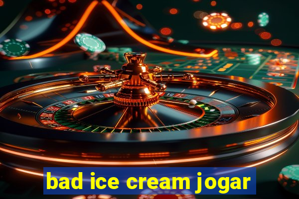 bad ice cream jogar