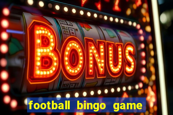 football bingo game - play now