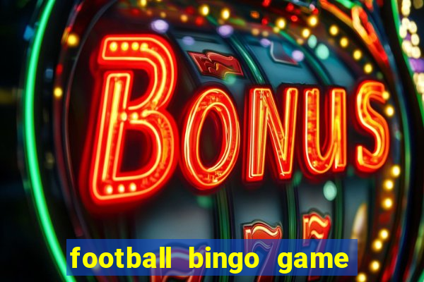 football bingo game - play now