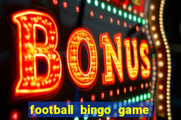 football bingo game - play now