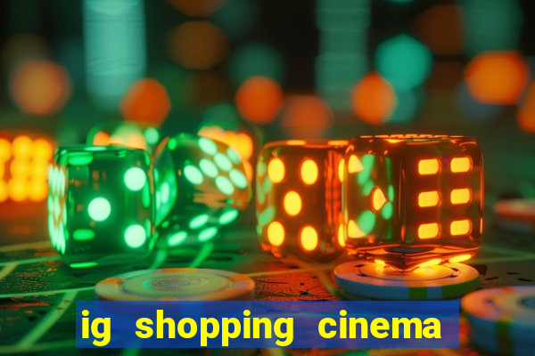 ig shopping cinema porto velho